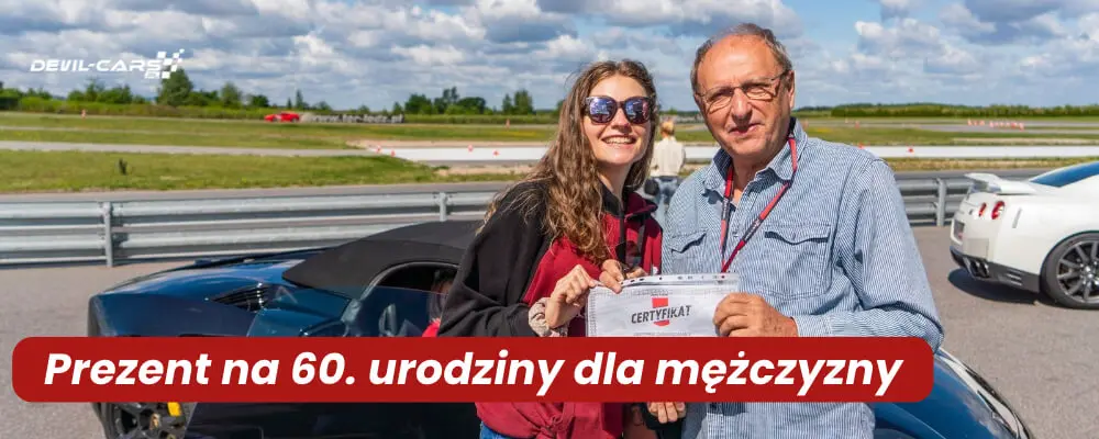 Prezent na 60 urodziny dla mężczyzny: niezapomniane przeżycie na torze